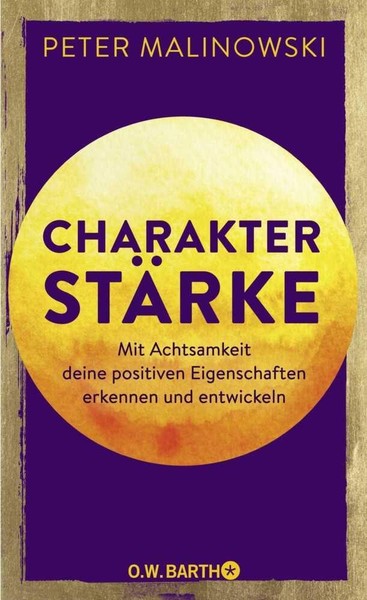 CharakterstäRke. Mit Achtsamkeit Deine Positiven Eigenschaft ... 9783426293270-image