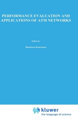 Kouvatsos - Performance Evaluation and Applications of ATM Networks -  - X555z