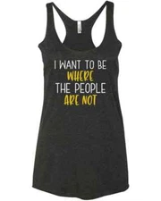 I Want To Be Where People Are Not Summer Introvert Travel Gift Trendy Racer Tank