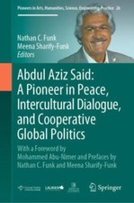 Abdul Aziz Said: A Pioneer in Peace, Intercultural D... 9783031139048 by Unknown