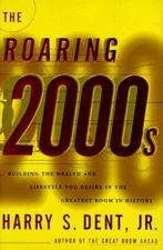 The Roaring 2000s Building the Wealth and Life Style You Desire Hardcover Book