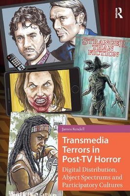 Transmedia Terrors in Post-TV Horror: Digital Distribution, Abject Spectrums, an