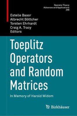 Toeplitz Operators and Random Matrices: In Memory of Harold Widom by Estelle Bas