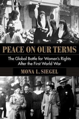 Peace on Our Terms : The Global Battle for Women's Rights after t