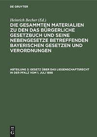 Gesetz üBer Das Liegenschaftsrecht In Der Pfalz Vom 1. Juli 1898 | Buch | 978311-image