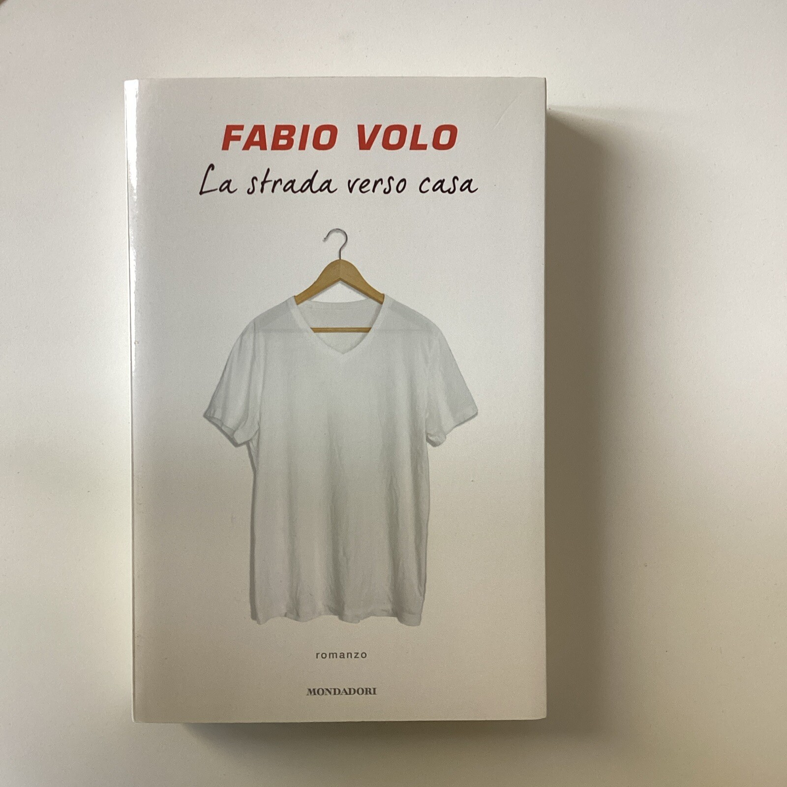 LA STRADA VERSO CASA - Fabio Volo - 1° edizione 2013 Mondadori - 9788804633570