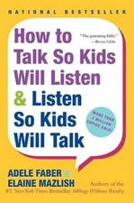 How to Talk So Kids Will Listen & Listen So Kids Will Talk - Paperback - GOOD