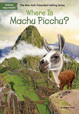 Where Is Machu Picchu? by Stine, Megan; Who Hq