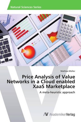 Price Analysis of Value Networks in a Cloud enabled XaaS Marketplace Mathias Mül