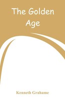 Kenneth Grahame | The Go*Den Age | Taschenbuch | Englisch (2018)