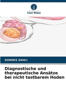 Diagnostische und therapeutische Anstze bei nicht tastbarem Hoden by Sondes Sahl
