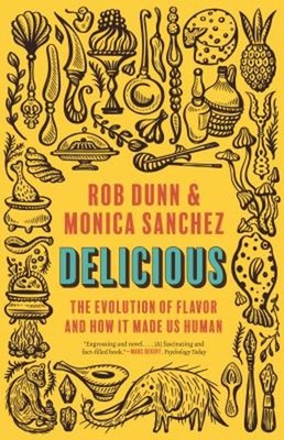 Delicious : The Evolution of Flavor and How It Made Us Human Pape