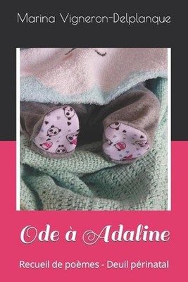 Ode Adaline: Recueil de po?mes - Deuil p?rinatal by Marina Vigneron Delplanque (