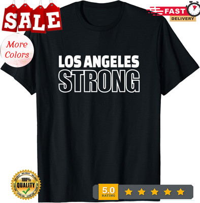 2025/Strong LA (Los Angeles) California Strong Support Unisex T-Shirt
