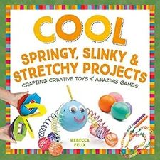 Cool Springy, Slinky, & Stretchy Projects : Crafting Creative Toy