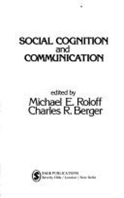 Social Cognition and Communication Charles R., Roloff, Michael E.