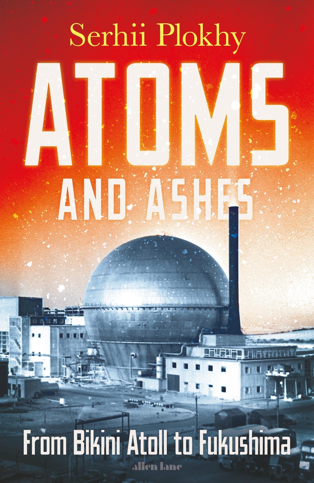 Thumbnail - Atoms And Ashes | Serhii Plokhy | From Bikini Atoll To Fukushima |