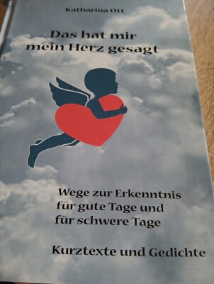 Das hat mir mein Herz gesagt-Wege zur Erkenntnis für gute und für schwere Tage