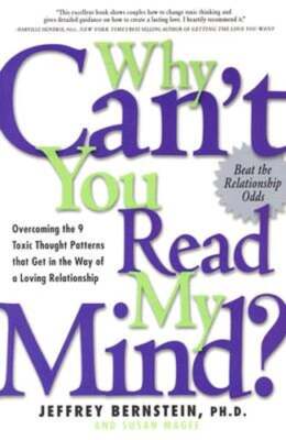 Why Can't You Read My Mind?: Overcoming the 9 Toxic Thought Patterns That Get in