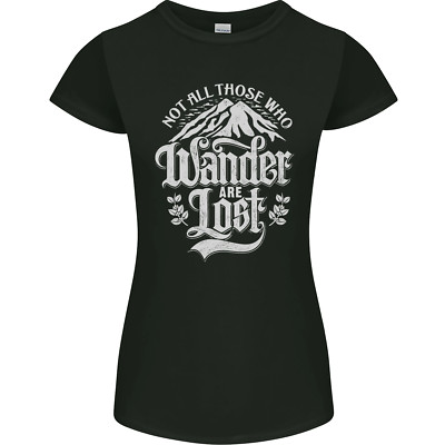 Not All Those Who Wander Are Lost Trekking Damen Petite Cut T-Shirt