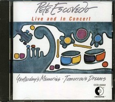 CD Pete Escovedo - Yesterday's Memories Tomorrow's Dreams: Live And In Concert