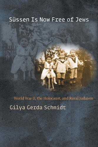 Sssen Is Now Free of Jews by Gilya Gerda Schmidt - 9780823243297