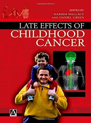 Late Effects of Childhood Cancer (Arnold Publication),Daniel Gre