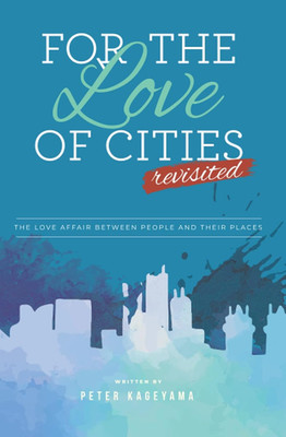 For the Love of Cities: Revisited