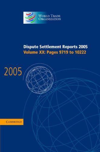 Dispute Settlement Reports 2005 World Trade Organization Hardback Volume 20