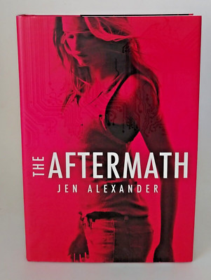 Aftermath by Jen Alexander (2014, Hardcover)
