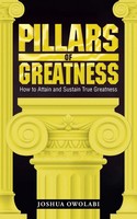 Joshua Owolabi | Pillars Of Greatness | Taschenbuch | Englisch (2016)