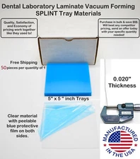 .020" Clear SPLINT MATERIAL 5" X 5" 50/Pack Vacuum Forming Dental Lab