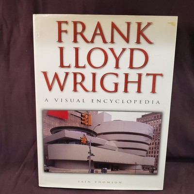 Frank Lloyd Wright A Visual Encyclopedia Ian Thompson PRC 1999