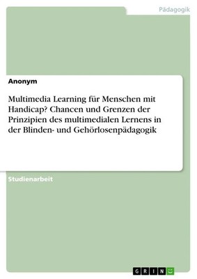 Anonymous | Multimedia Learning für Menschen mit Handicap? Chancen und...