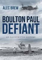 Alec Brew - Boulton Paul Defiant An Illustrated History - Paperback - H245Z