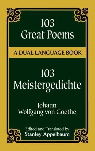 103 Great Poems : A Dual-Language Book by Johann Wolfgang Von