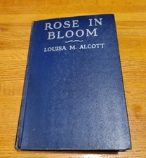 Rose in Bloom - Louisa May Alcott -1927 Grosset & Dunlap vintage hardback