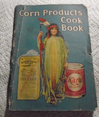 Antique Recipe Book ''Corn Products Cook Book'' Emma Hewitt Circa 1915 H