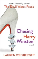 Chasing Harry Winston: A Novel - paperback Weisberger, Lauren