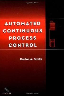 Automated Continuous Process Control [With CDROM] by Smith, Carlos A.