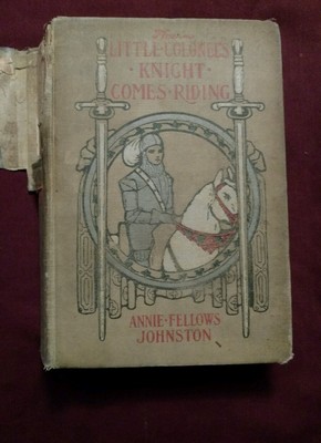 The Little Colonels Knight Comes Riding by Annie Fellows Johnston 1921 Hardcopy