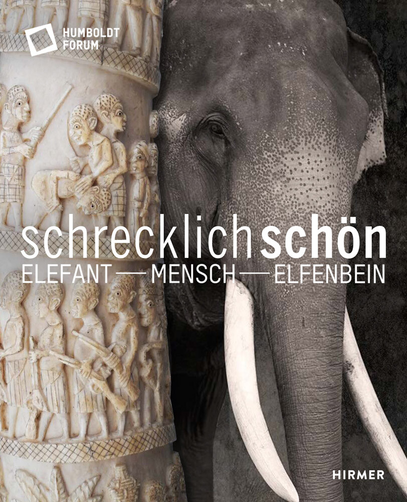 Thumbnail - Schrecklich Schön. Elefant - Mensch - Elfenbein. Stiftung Humboldt