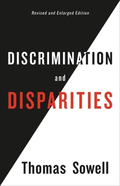 Discrimination and Disparities by Thomas Sowell HARDBACK 9781541645639