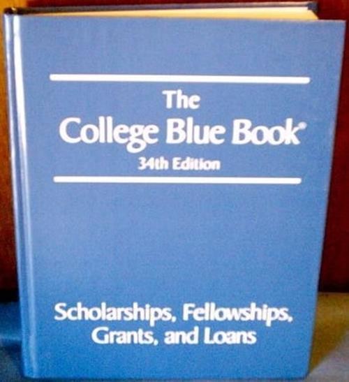 The College Blue Book: Scholarships, Fellowships, Grants And Loans 34Th Edition