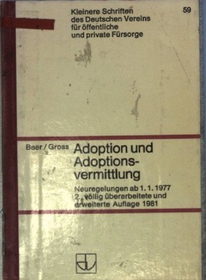 Adoption und Adoptionsvermittlung : Neuregelungen ab 1.7.1977. Kleinere Schrifte
