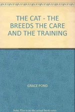 THE CAT - THE BREEDS THE CARE AND THE ..., Pond, Grace.