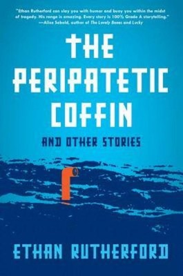 Peripatetic Coffin and Other Stories, The Ethan Rutherford