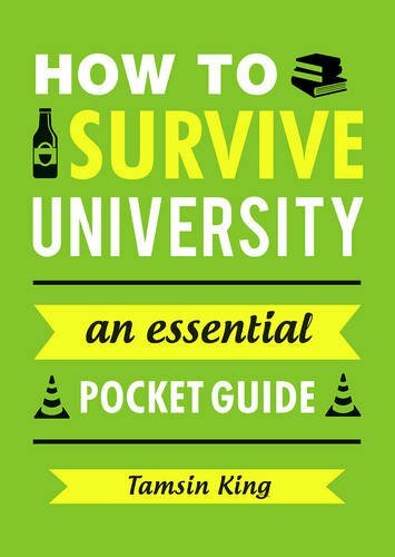 How to Survive University: An Essential Pocket Guide (Gift Books),Tamsin King