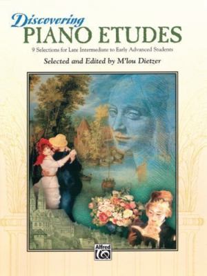 Discovering Piano Etudes: 9 Selections for Late Intermediate to Early Advanced