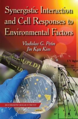 Synergistic Interaction and Cell Responses to Environmental Factors, Hardcove...